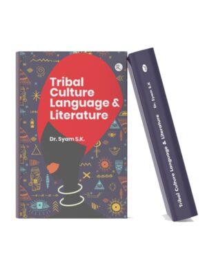 Book cover of Tribal Culture Language & Literature by Dr. Syam S.K. featuring tribal-inspired artwork, cultural symbols, and a modern academic design with book spine mockup.