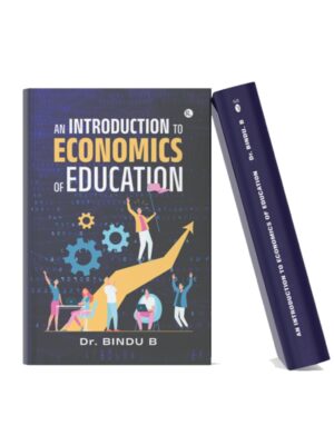 An Introduction to Economics of Education Book cover of An Introduction to Economics of Education by Dr. Bindu B featuring educational and economic growth illustrations with gears, graphs, and students on a dark academic-themed background alongside book spine mockup.