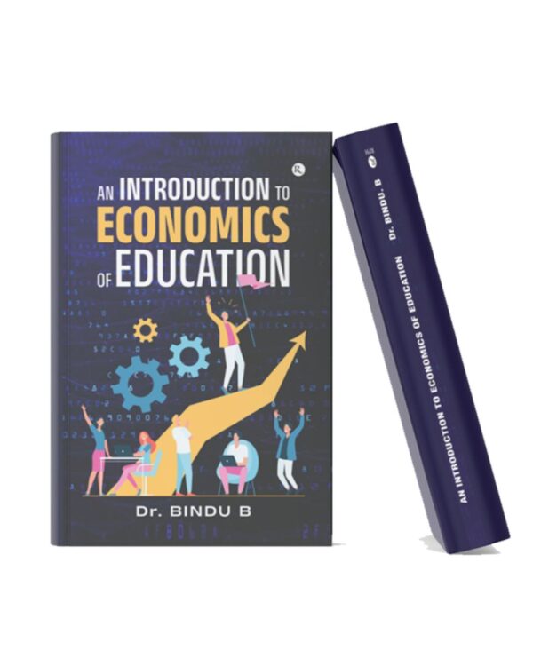 Book cover of An Introduction to Economics of Education by Dr. Bindu B featuring educational and economic growth illustrations with gears, graphs, and students on a dark academic-themed background alongside book spine mockup.