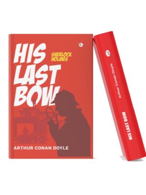 His Last Bow by Arthur Conan Doyle His Last Bow book cover featuring Sherlock Holmes silhouette with magnifying glass in a mystery-themed design.