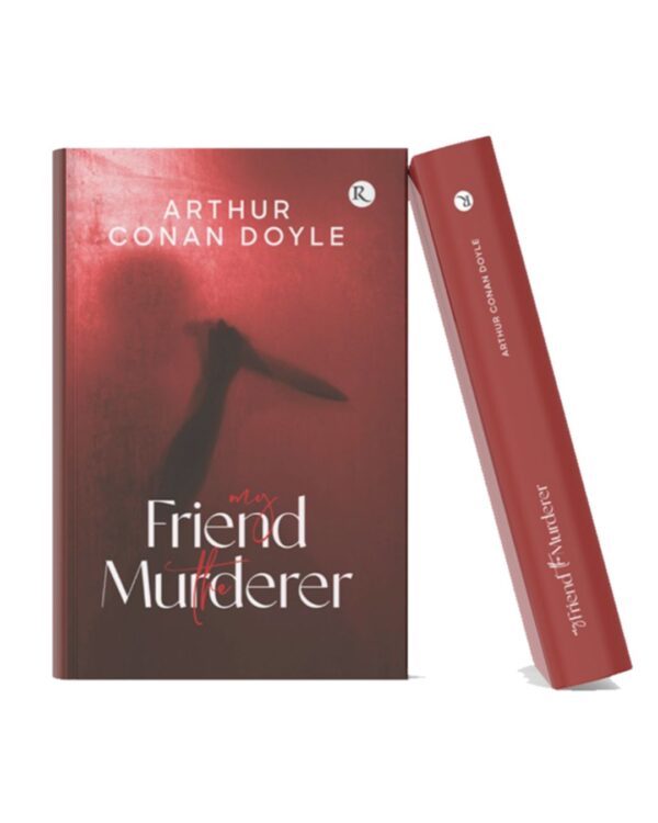 Arthur Conan Doyle, My Friend the Murderer, Mystery Fiction, Crime Fiction, Classic Literature, Detective Stories, Thriller Books, Literary Classics, Fiction Books