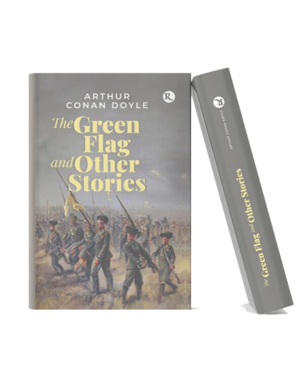 The Green Flag and Other Stories hardcover book by Arthur Conan Doyle featuring a historical military-themed cover illustration.