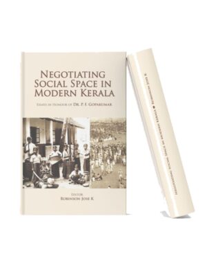 Book cover of Negotiating Social Space in Modern Kerala featuring vintage historical photographs with a minimalist cream-colored academic design and book spine mockup.