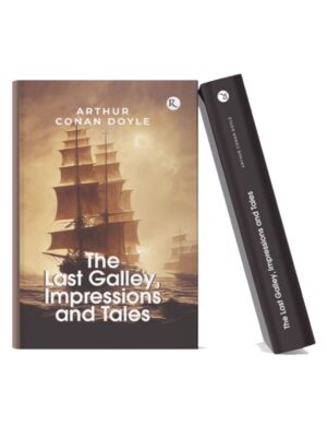 Book cover of The Last Galley, Impressions and Tales by Arthur Conan Doyle featuring sailing ships on a misty sea at sunset.