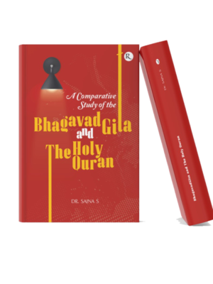 A Comparative Study of the Bhagavad Gita and The Holy Quran Academic and comparative religion book exploring the teachings and philosophies of the Bhagavad Gita and the Holy Quran through scholarly analysis.
