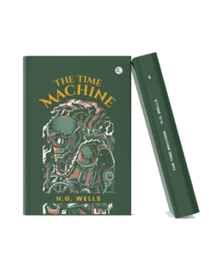 The Time Machine – Paperback Edition by H. G. Wells Book cover of The Time Machine by H. G. Wells featuring a futuristic mechanical figure and clockwork elements on a dark green background.
